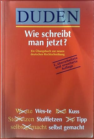 Bild des Verkufers fr DUDEN Wie schreibt man jetzt? Ein bungsbuch zur neuen deutschen Rechtschreibung. zum Verkauf von biblion2