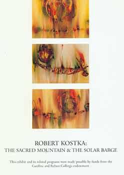 Image du vendeur pour Robert Kostka: The Sacred Mountain and the Solar Barge. mis en vente par Wittenborn Art Books