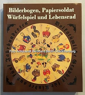 Image du vendeur pour Bilderbogen, Papiersoldat, Wrfelspiel und Lebensrad. Volkstmliche Graphik fr Kinder aus fnf Jahrhunderten mis en vente par Antiquariat Bernhard