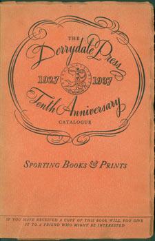 Seller image for A Decade Of American Sporting Books & Prints by the Derrydale Press, 1927 - 1937. Sporting Books & Prints. Original First Edition. for sale by Wittenborn Art Books