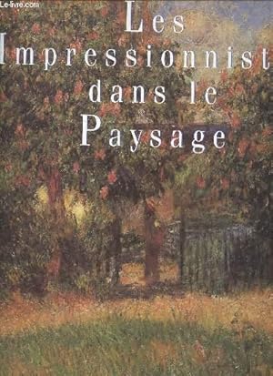 Image du vendeur pour Les impressionnistes dans le Paysage mis en vente par Le-Livre