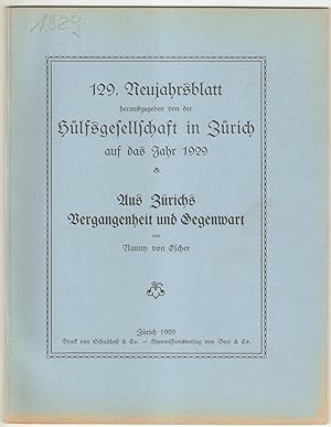 Aus Zürichs Vergangenheit und Gegenwart. (=129. Neujahrsblatt, hrsg.von der Hülfsgesellschaft in ...