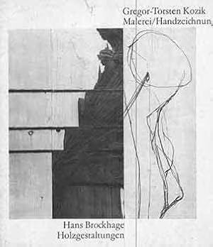 Seller image for Gregor-Torsten Kozik, Malerie Handzeichnungen: Hans Brockhage: Holzegestaltungen. Verkaufsausstellungen. [Limited edition]. for sale by Wittenborn Art Books