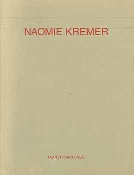 Bild des Verkufers fr Naomie Kremer Recent Paintings, June 18 - August 15, 1998. (One of 2000 copies published for an exhibition: June 18 - August 15, 1998, Modernism, San Francisco, CA). zum Verkauf von Wittenborn Art Books