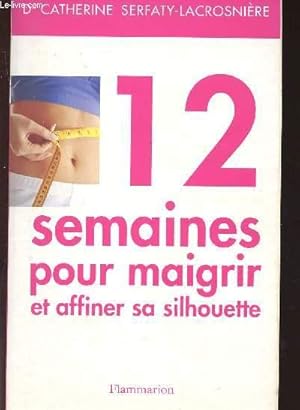 Immagine del venditore per 12 semaines pour maigrir et affiner sa silhouette venduto da Le-Livre