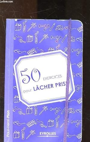 Bild des Verkufers fr 50 exercices pour lcher prise zum Verkauf von Le-Livre