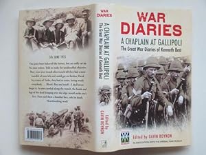 Image du vendeur pour War diaries: A chaplain at Gallipoli. The Great War diaries of Chaplain Kenneth Best mis en vente par Aucott & Thomas
