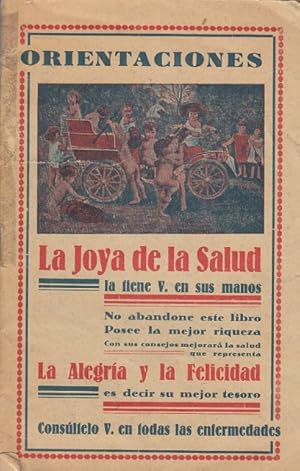 Imagen del vendedor de ORIENTACIONES. LA JOYA DE LA SALUD LA TIENE USTED EN SUS MANOS. LA ALEGRA Y LA FELICIDAD ES DECIR SU MEJOR TESORO a la venta por Librera Vobiscum