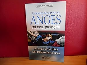 Bild des Verkufers fr COMMENT DECOUVRIR LES ANGES QUI NOUS PROTEGENT ; LES ANGES DE LA BIBLE SONT TOUJOURS PARMI NOUS zum Verkauf von La Bouquinerie  Dd