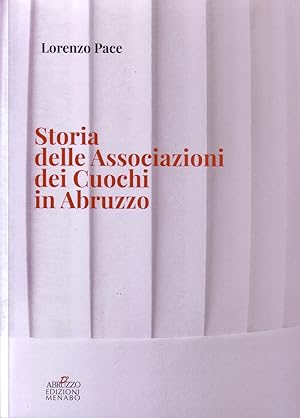 Seller image for Storia delle Associazioni dei Cuochi in Abruzzo for sale by Libro Co. Italia Srl