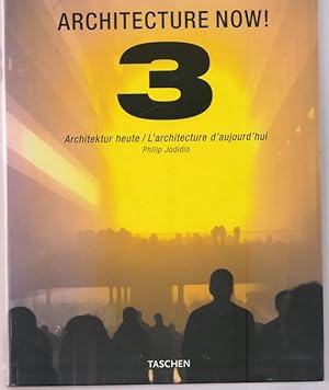 Architecture Now! 3. Architektur heute / L`architecture d`aujourd`hui.