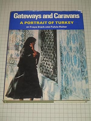 Imagen del vendedor de Gateways and Caravans: A Portrait of Turkey a la venta por rareviewbooks