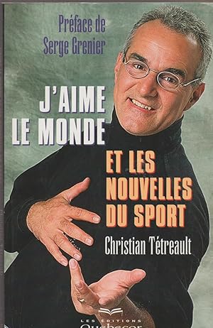 Image du vendeur pour J'aime le monde et les nouvelles du sport mis en vente par Livres Norrois