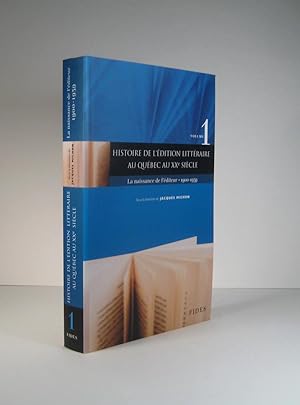 Bild des Verkufers fr Histoire de l'dition littraire au Qubec au XXe (20e) sicle. Volume 1 : La naissance de l'diteur 1900 - 1939 zum Verkauf von Librairie Bonheur d'occasion (LILA / ILAB)