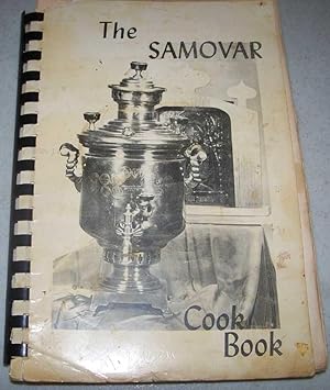 The Samovar Cook Book Compiled by the Myrrh Bearing Women's Society (Ladies Sodality), Nativity o...