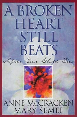 Image du vendeur pour A Broken Heart Still Beats: After Your Child Dies (Paperback or Softback) mis en vente par BargainBookStores