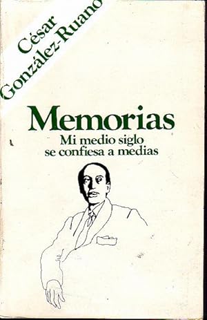 Seller image for MEMORIAS. MI MEDIO SIGLO SE CONFIESA A MEDIAS. for sale by Books Never Die