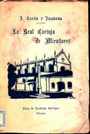 Seller image for LA REAL CARTUJA DE MIRAFLORES (BURGOS). SU HISTORIA Y DESCRIPCION. for sale by Books Never Die