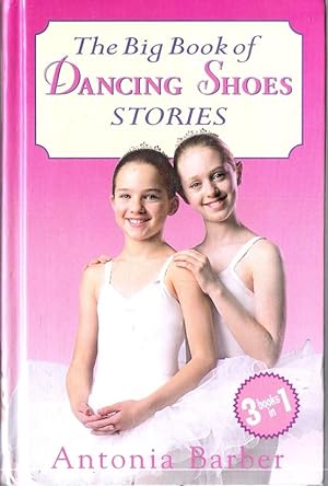 Imagen del vendedor de The Big Book of Dancing Shoes: Lessons For Lucy; Into the Spotlight; Friends And Rivals a la venta por Caerwen Books