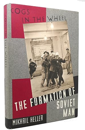 Bild des Verkufers fr COGS IN THE WHEEL The Formation of Soviet Man zum Verkauf von Rare Book Cellar