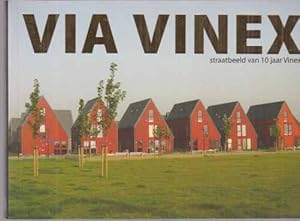 Seller image for Via Vinex. Straatbeeld von 10 jaar Vinex. for sale by Fundus-Online GbR Borkert Schwarz Zerfa