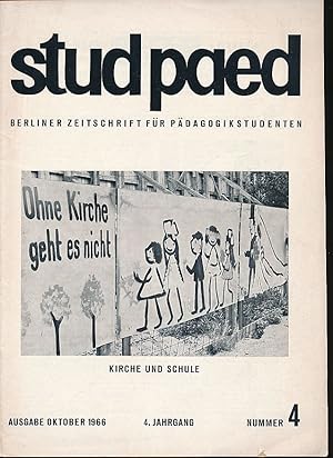 stud paed. 4. Jahrgang Nr. 4, 1966. Kirche und Schule. Berliner Zeitung für Pädagogikstudenten. M...