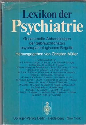 Bild des Verkufers fr Lexikon der Psychiatrie : gesammelte Abhandlungen der gebruchlichsten psychopathologischen Begriffe. Unter Mitarb. von A. E. Adams [u.a.]. zum Verkauf von Fundus-Online GbR Borkert Schwarz Zerfa