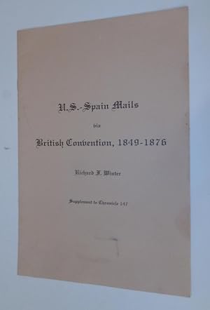 Bild des Verkufers fr U.S.-Spain Mails via British Convention, 1849-1876 Supplement to Chronicle 147 zum Verkauf von Kuenzig Books ( ABAA / ILAB )