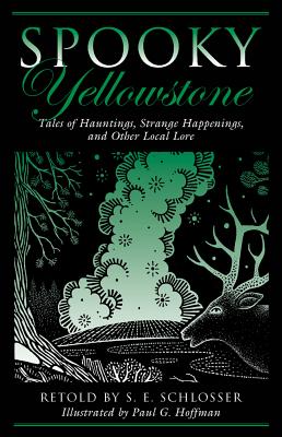 Bild des Verkufers fr Spooky Yellowstone: Tales of Hauntings, Strange Happenings, and Other Local Lore (Paperback or Softback) zum Verkauf von BargainBookStores