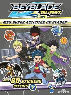 Beyblade - burst ; mes super activités de blader