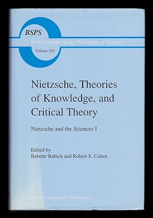 Seller image for Nietzsche, Theories of Knowledge, and Critical Theory: Nietzsche and the Sciences I (Boston Studies in the Philosophy of Science) for sale by killarneybooks