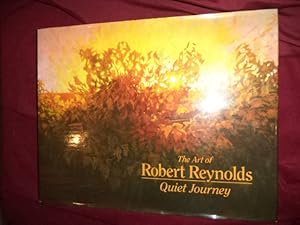 Bild des Verkufers fr The Art of Robert Reynolds. Quiet Journey. zum Verkauf von BookMine