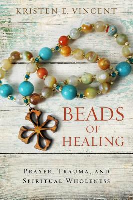Seller image for Beads of Healing: Prayer, Trauma, and Spiritual Wholeness (Paperback or Softback) for sale by BargainBookStores