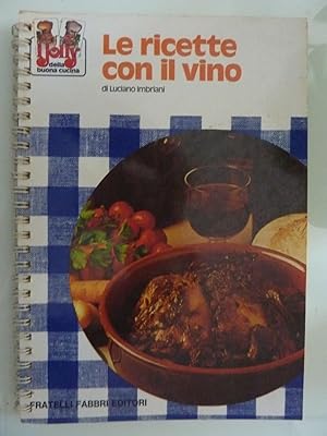 Imagen del vendedor de LE RICETTE CON IL VINO a la venta por Historia, Regnum et Nobilia