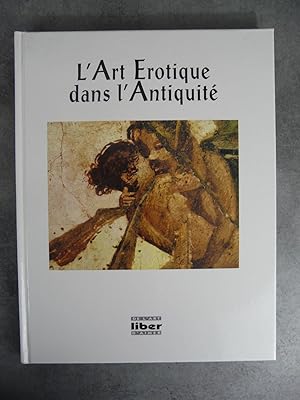Seller image for L'art rotique dans l'antiquit for sale by Daniel Bayard librairie livre luxe book