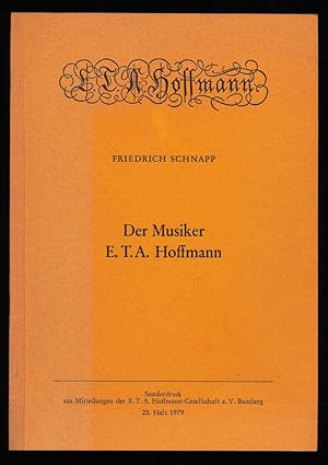 Imagen del vendedor de Der Musiker E. T. A. Hoffmann. Sonderdruck aus Mitteilungen der E.T.A. Hoffmann Gesellschaft e.V. Bamberg, 25. Heft 1979 a la venta por Antiquariat Peda
