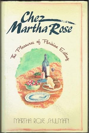 Chez Martha Rose: Pleasures Of Parisian Eating