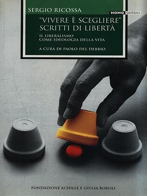 Bild des Verkufers fr Vivere e' scegliere. Scritti di liberta' zum Verkauf von Librodifaccia