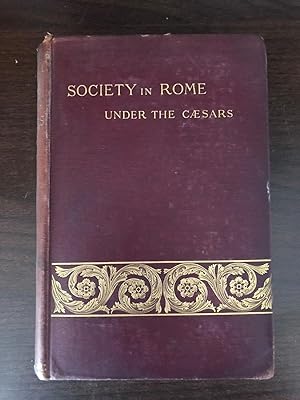 Seller image for SOCIETY IN ROME UNDER THE CAESARS for sale by Happyfish Books