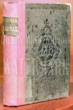 Lutheran Manual on Scriptural Principles: or, The Augsburg Confession Illustrated and Sustained, ...