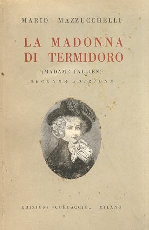 La Madonna di Termidoro (Madame Tallien). Seconda edizione.