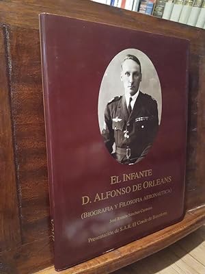 Image du vendeur pour El Infante D.Alfonso de Orleans (Biografa y Filosofia Aeronautica) mis en vente par Libros Antuano