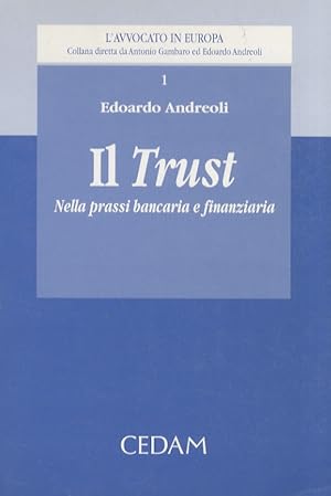 Il Trust nella prassi bancaria e finanziaria. Presentazione: Prof. Antonio Gambaro.