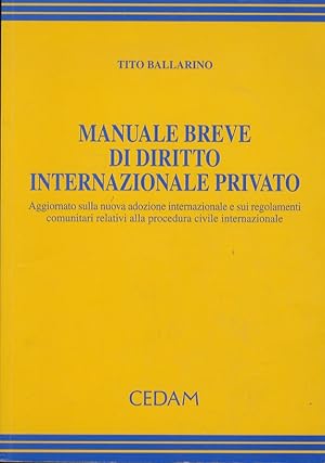 Immagine del venditore per Manuale breve di diritto internazionale privato. Aggiornato sulla nuova adozione internazionale e sui regolamenti comunitari relativi alla procedura civile internazionale. venduto da Libreria Oreste Gozzini snc