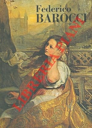 Mostra di Federico Barocci (Urbino, 1535-1612). Catalogo mostra, Bologna, 1975.