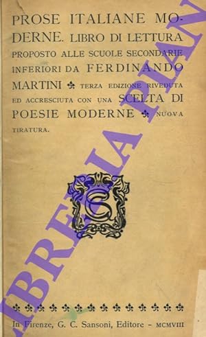 Prose italiane moderne. Libro di lettura proposto alle Scuole Secondarie Inferiori da Ferdinando ...