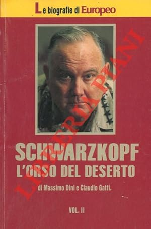 Imagen del vendedor de Schwarzkopf l'orso del deserto. Vol. II. a la venta por Libreria Piani