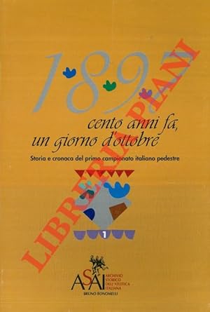 1897. Cento anni fa, un giorno d'ottobre. Storia e cronaca del primo campionato italiano pedestre.