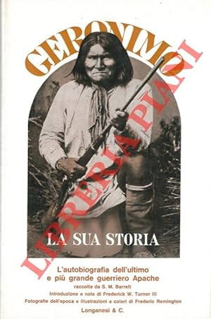 Geronimo. L'autobiografia dell'ultimo e più grande guerriero Apache.