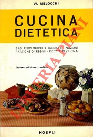 Bild des Verkufers fr Cucina dietetica. Basi fisiologiche ed igieniche. Nozioni pratiche di regimi. Ricette di cucina. zum Verkauf von Libreria Piani